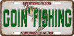 Rivers Edge License Plate (Options: "GOIN' FISHING")